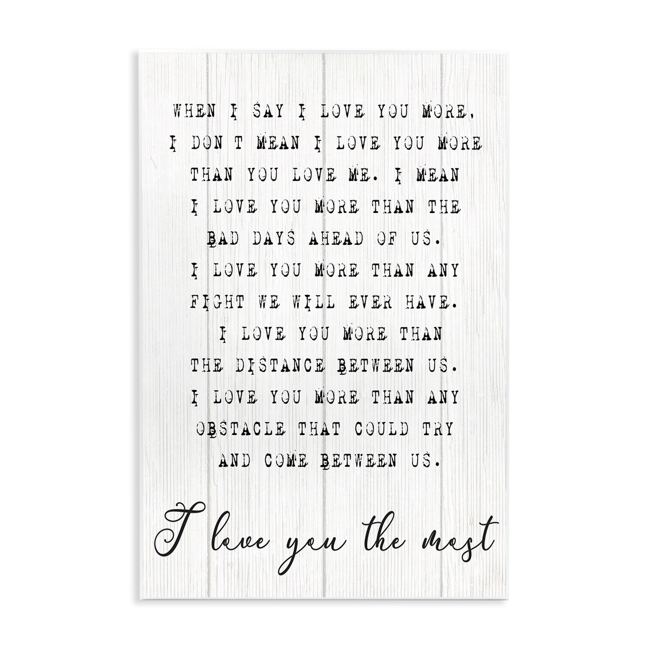 Stupell Industries Inspirational I love You the Most Phrase Wall Plaque Art